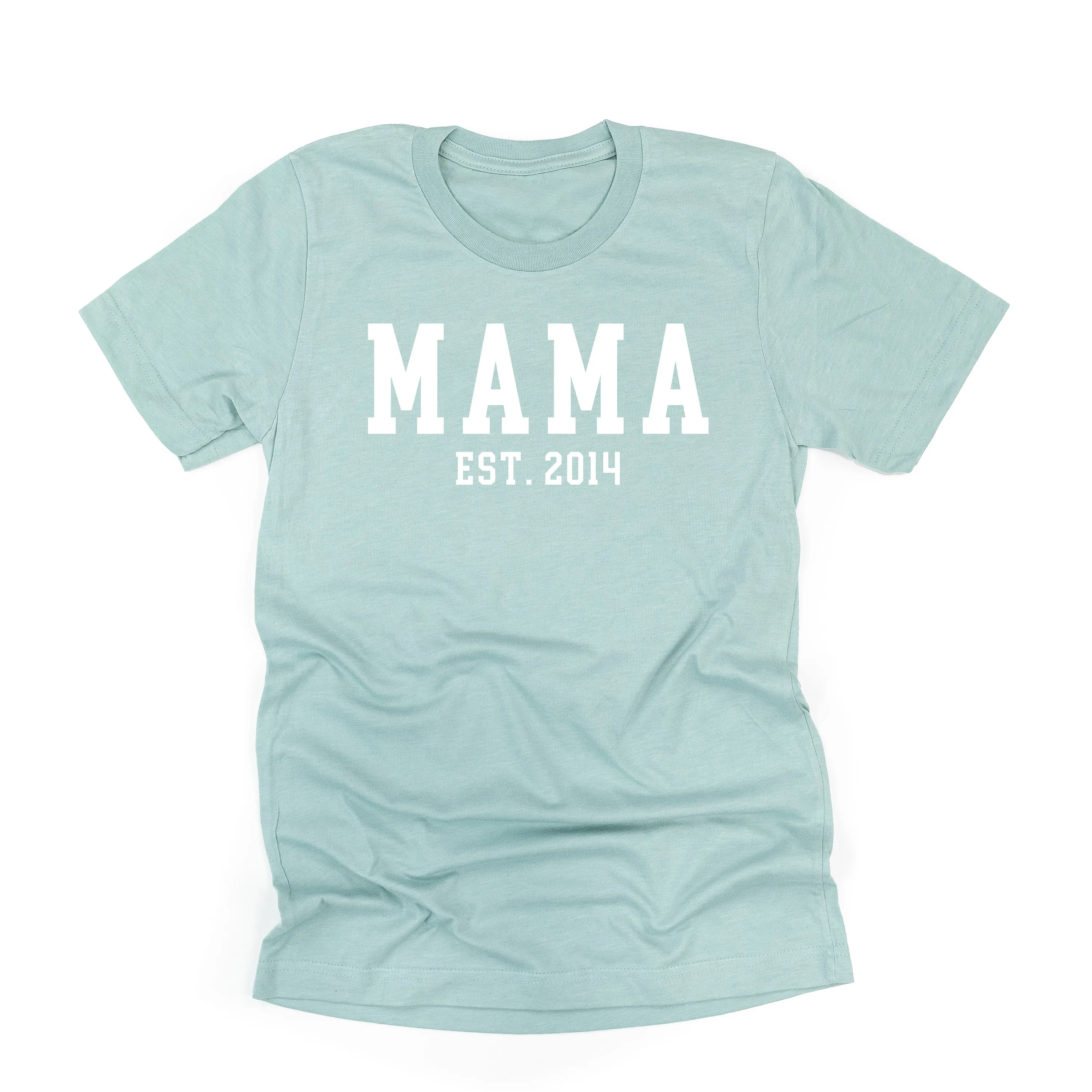 MAMA - EST. (Select Your Year) - Unisex Tee