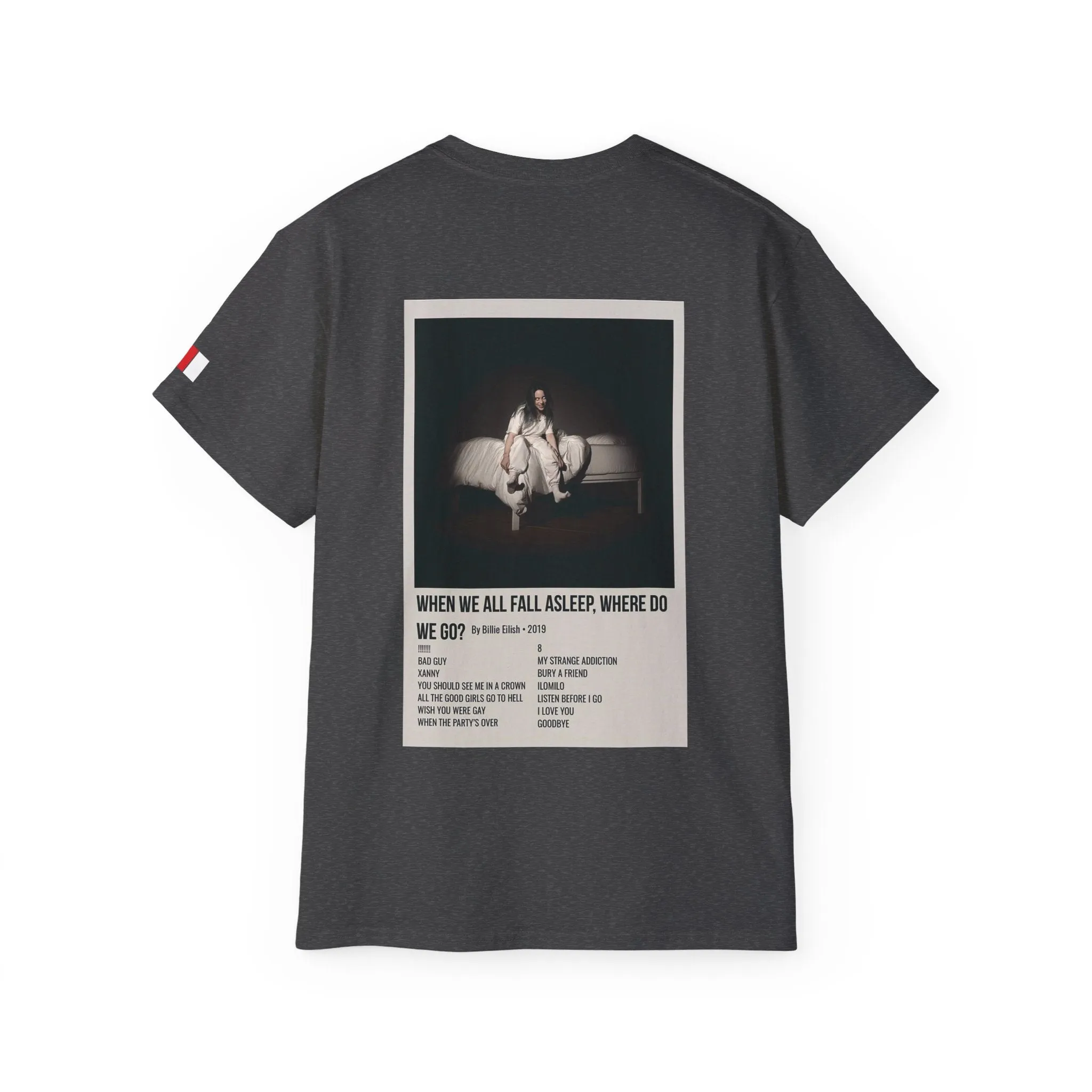 WHEN WE ALL FALL ASLEEP, WHERE DO WE GO? by Billie Eilish - 2019 Unisex Ultra Cotton Tee
