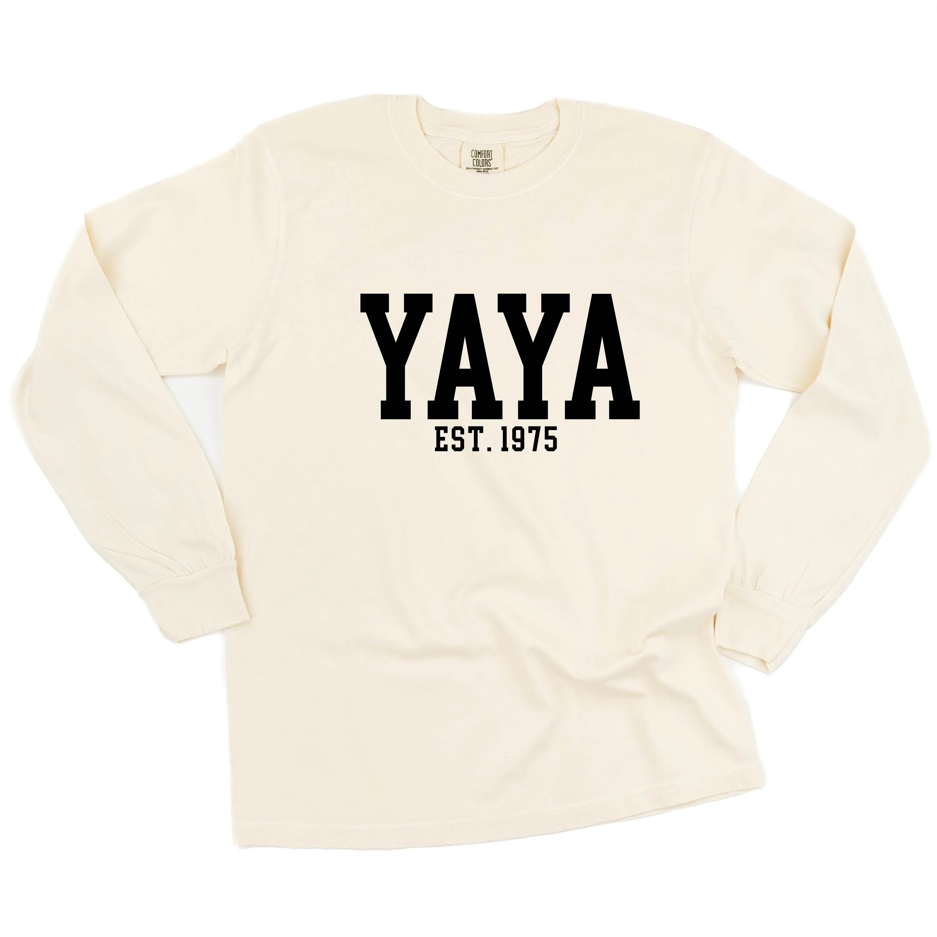 Yaya - EST. (Select Your Year) - LONG SLEEVE COMFORT COLORS TEE
